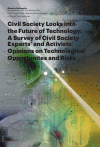 Научная статья на тему 'Civil Society Looks into the Future of Technology: A Survey of Civil Society Experts’ and Activists’ Opinions on Technological Opportunites and Risks'