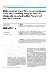 Научная статья на тему 'Determining incontinence awareness, attitude, and frequency in female students enrolled in the Faculty of Health Sciences'