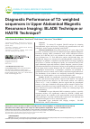 Научная статья на тему 'Diagnostic Performance of T2-weighted sequences in Upper Abdominal Magnetic Resonance Imaging: BLADE Technique or HASTE Technique?'