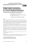 Научная статья на тему 'REGIONAL PAYMENT SYSTEMS OF ASIA, AFRICA, LATIN AMERICA AS A TOOL FOR REGIONAL INTEGRATION. PROSPECTS FOR THE EURASIAN ECONOMIC UNION'