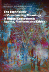 Научная статья на тему 'The Technology of Constructing Meanings in Digital Ecosystems: Agents, Platforms and Ethics'