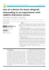 Научная статья на тему 'Use of a device for bone allograft channeling in an experiment with rabbits: Narrative review'